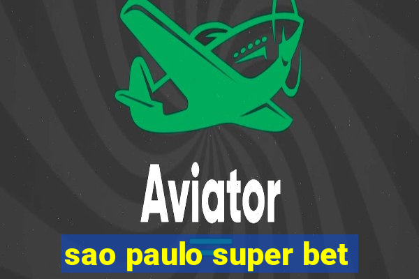 sao paulo super bet